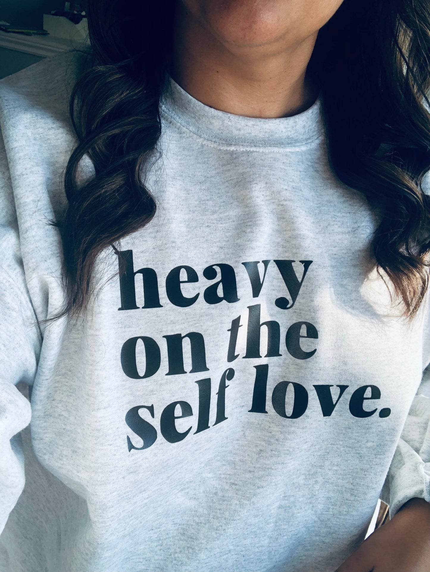 Heavy On The Self Love